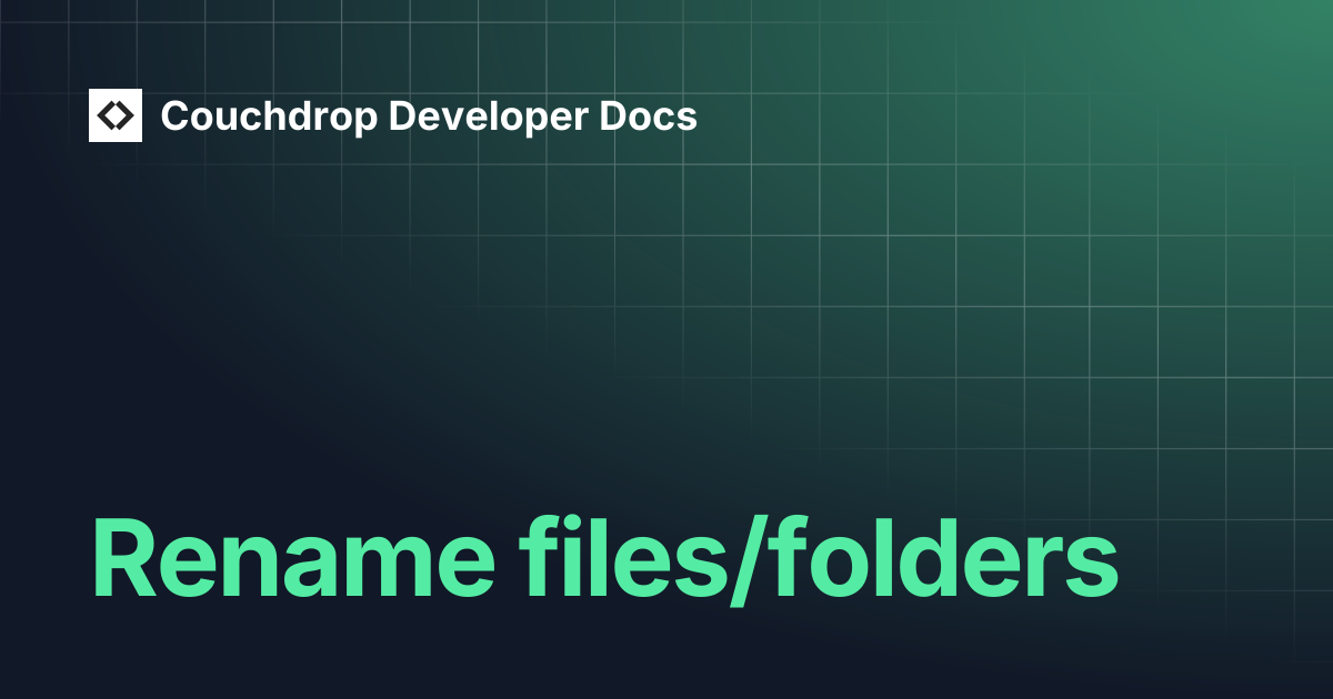 Rename files/folders | Couchdrop Developer Docs