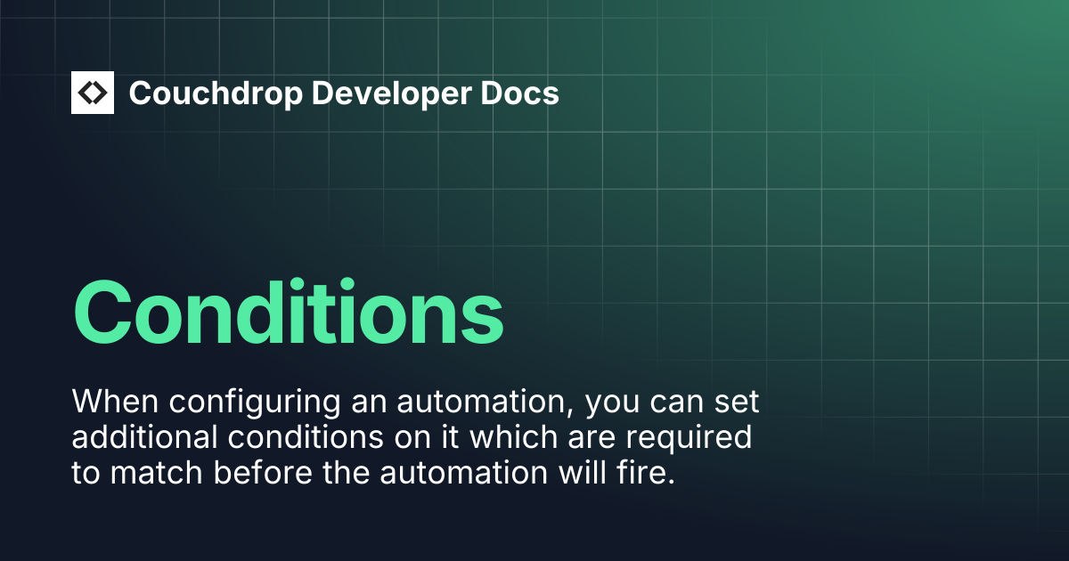 Conditions | Couchdrop Developer Docs
