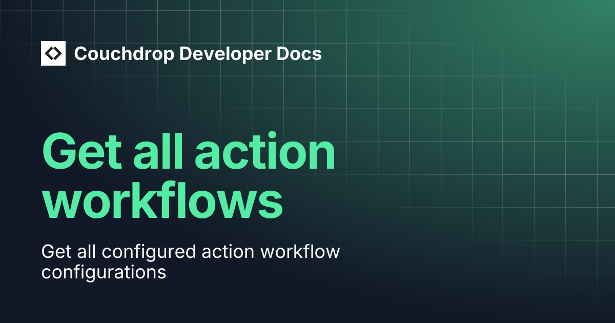Get all action workflows | Couchdrop Developer Docs